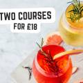 2 Courses for £18: Sun to Thur Evenings